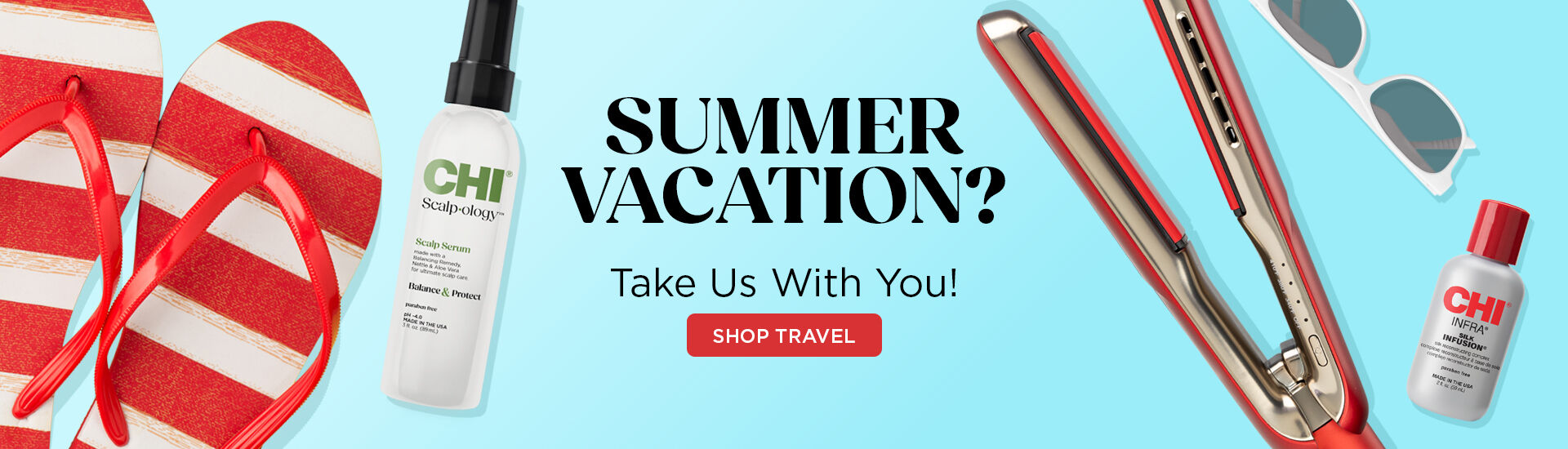 CHI Summer Vacation promotion &mdash; Take Us With You! Shop Travel-size products.